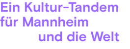 Ein Kultur-Tandem für Mannheim und die Welt